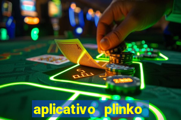 aplicativo plinko paga mesmo